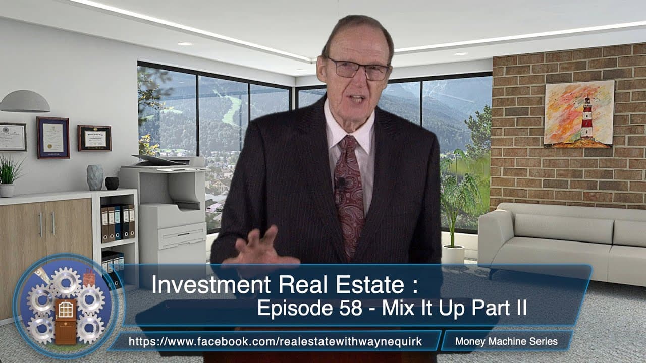 Investment Real Estate : Episode 58 -  Mix It Up Part 2