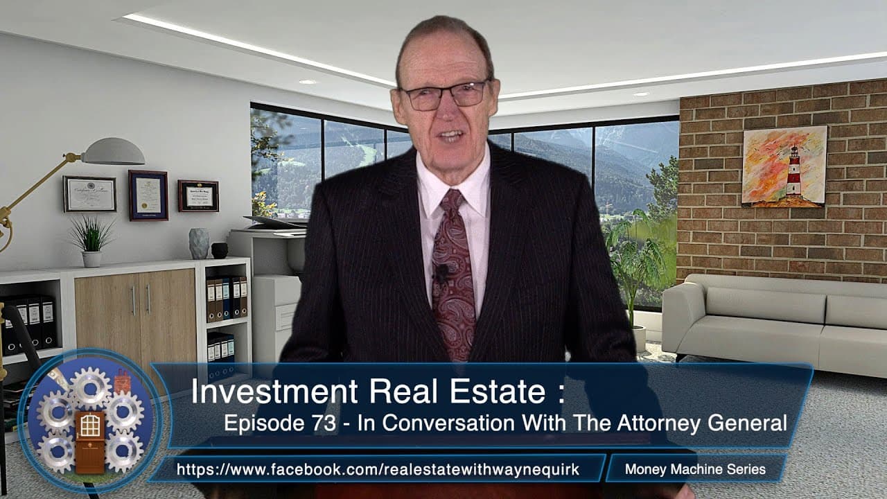 Investment Real Estate - Episode 73 : In conversation With the Attorney General