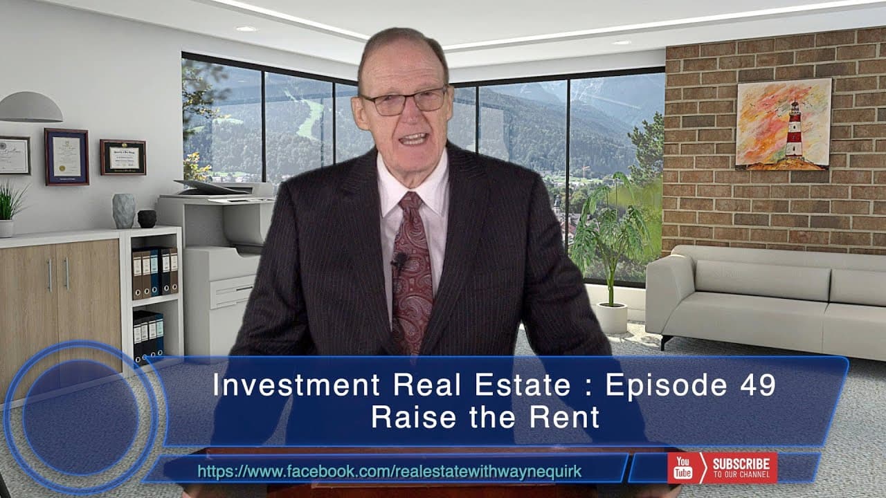 Investment Real Estate : Episode 49 - Raise the Rent - The Money Machine Series