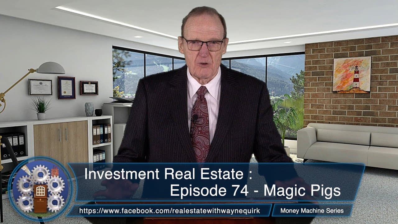 Investment Real Estate : Episode 74 - Magic Pigs