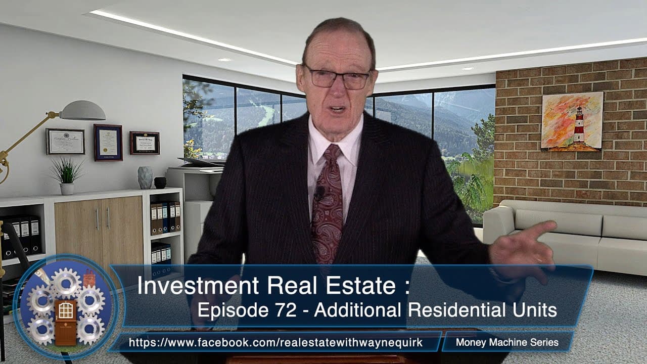 Investment Real Estate - Episode 72 :  Additional Residential Units